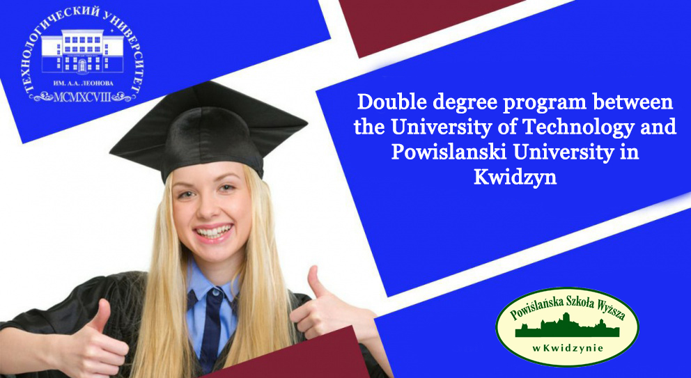 A pilot project to implement a double degree program in cooperation with the Polish Powislanski University in Kwidzyn is being launched 